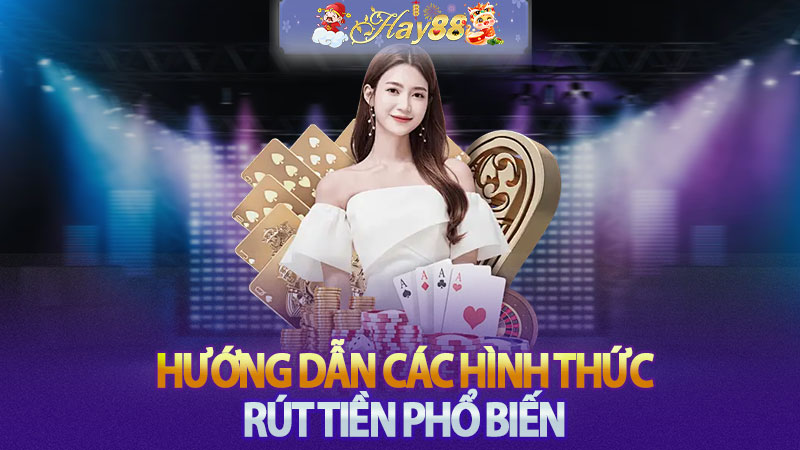 Hướng dẫn các hình thức rút tiền phổ biến